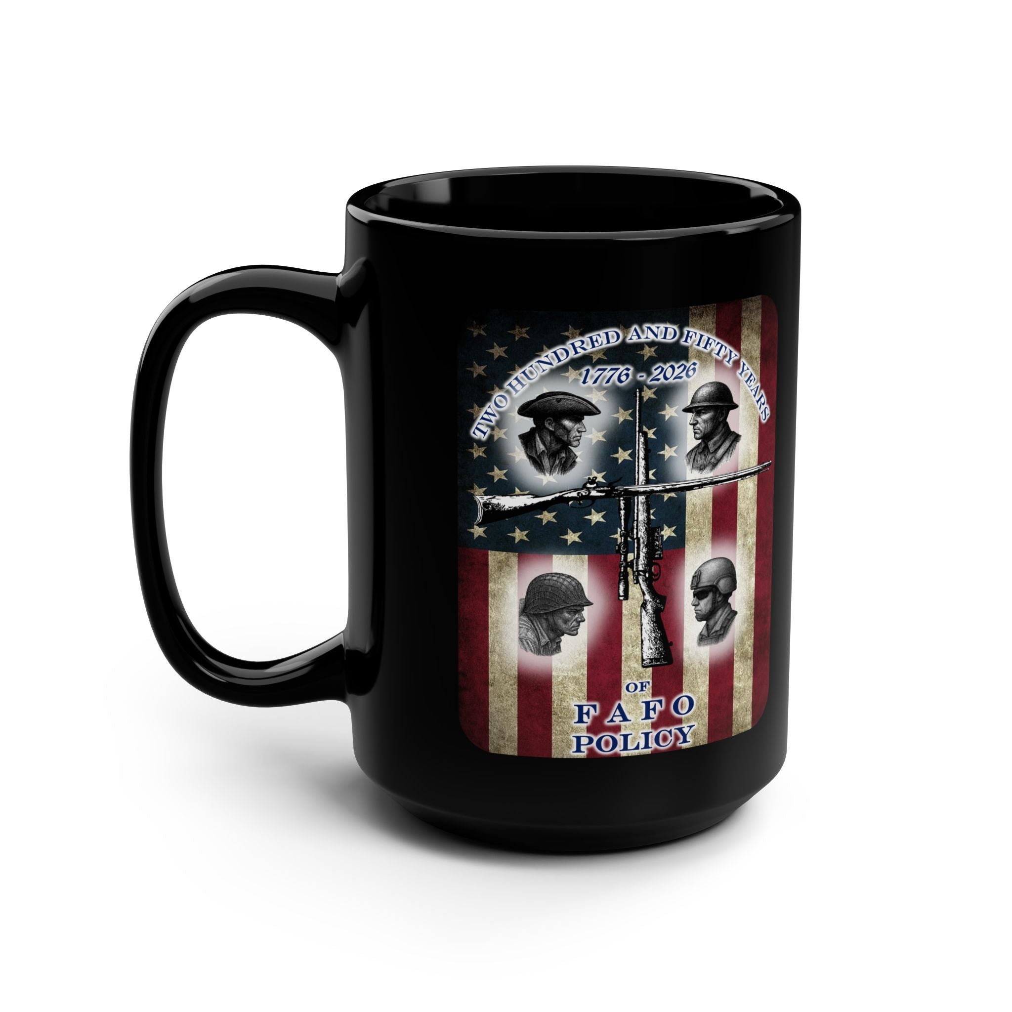 15oz Black Coffee Mug — "Two Hundred & Fifty Years of FAFO Policy"