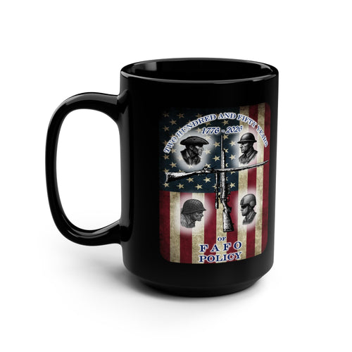 15oz Black Coffee Mug — "Two Hundred & Fifty Years of FAFO Policy"