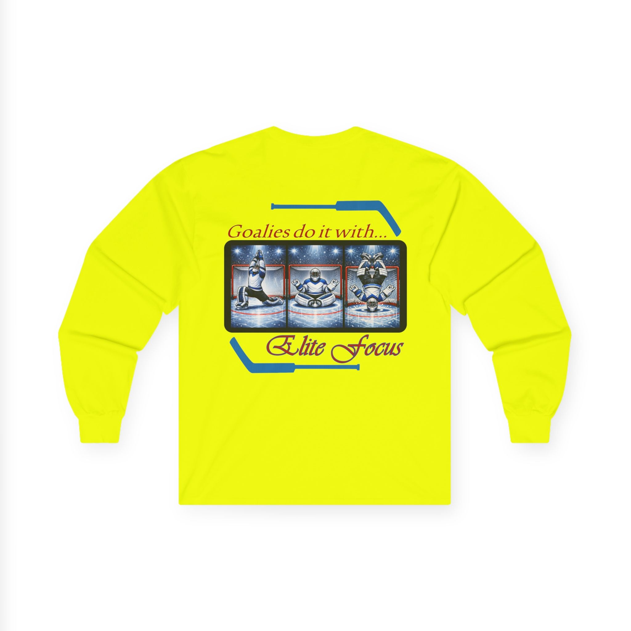 Long Sleeve Tee — "Goalies do it with Elite Focus" Netminder Shirt