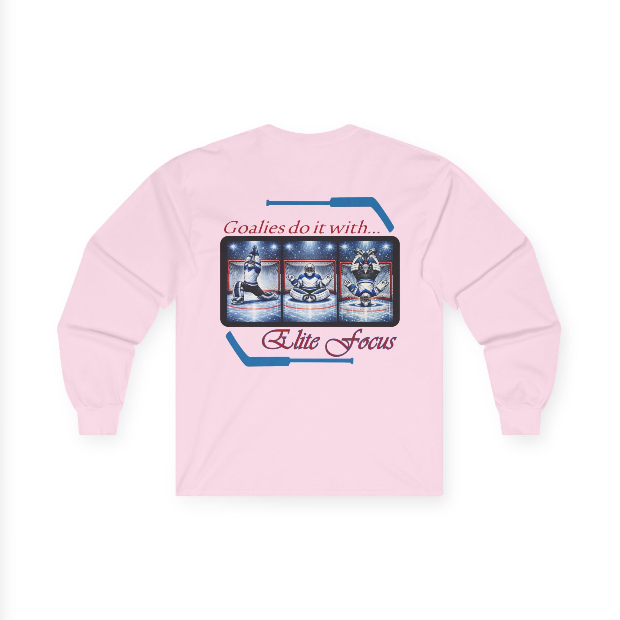 Long Sleeve Tee — "Goalies do it with Elite Focus" Netminder Shirt