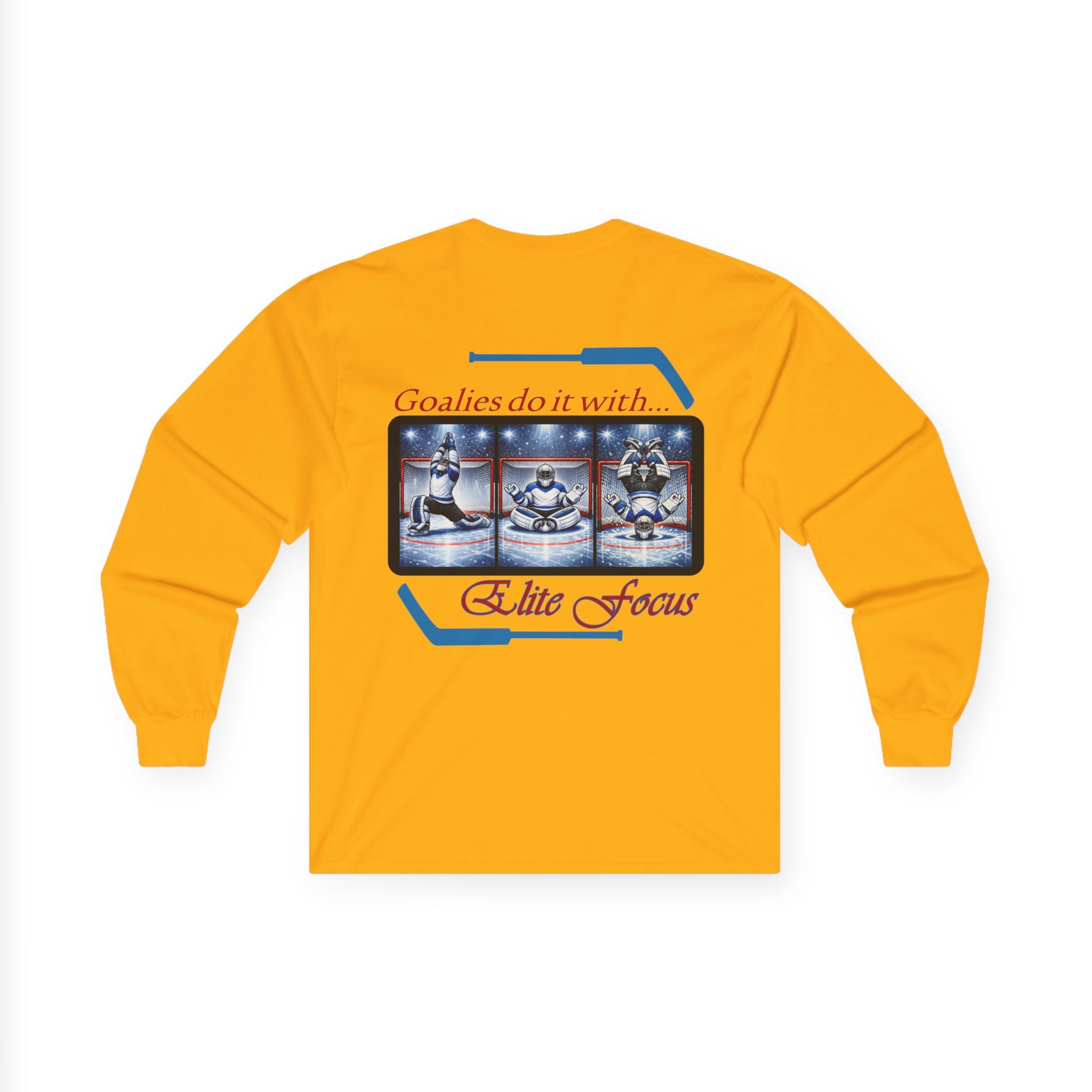 Long Sleeve Tee — "Goalies do it with Elite Focus" Netminder Shirt
