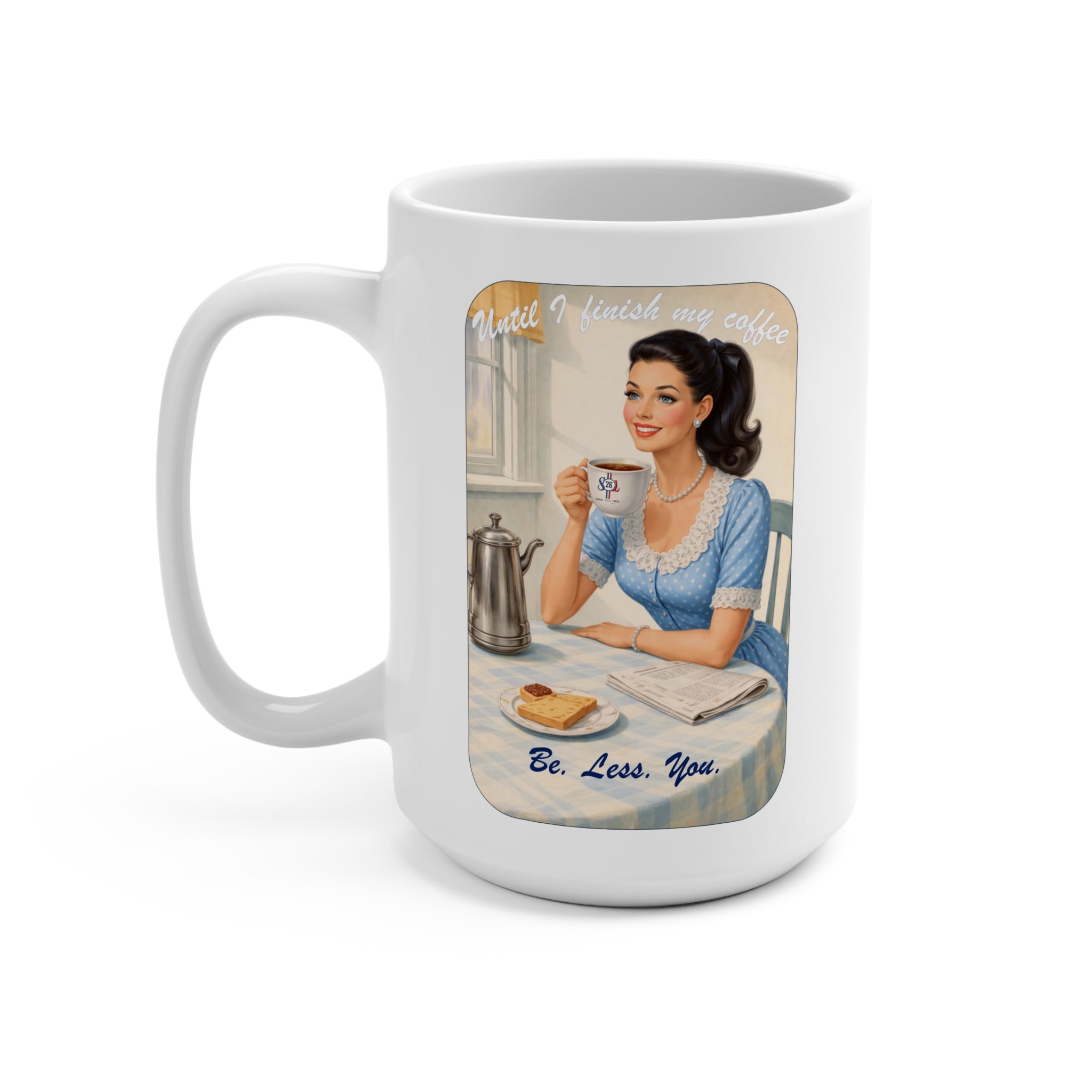 15oz Mug — "Be. Less. You." | Funny Mindfulness Coffee Cup