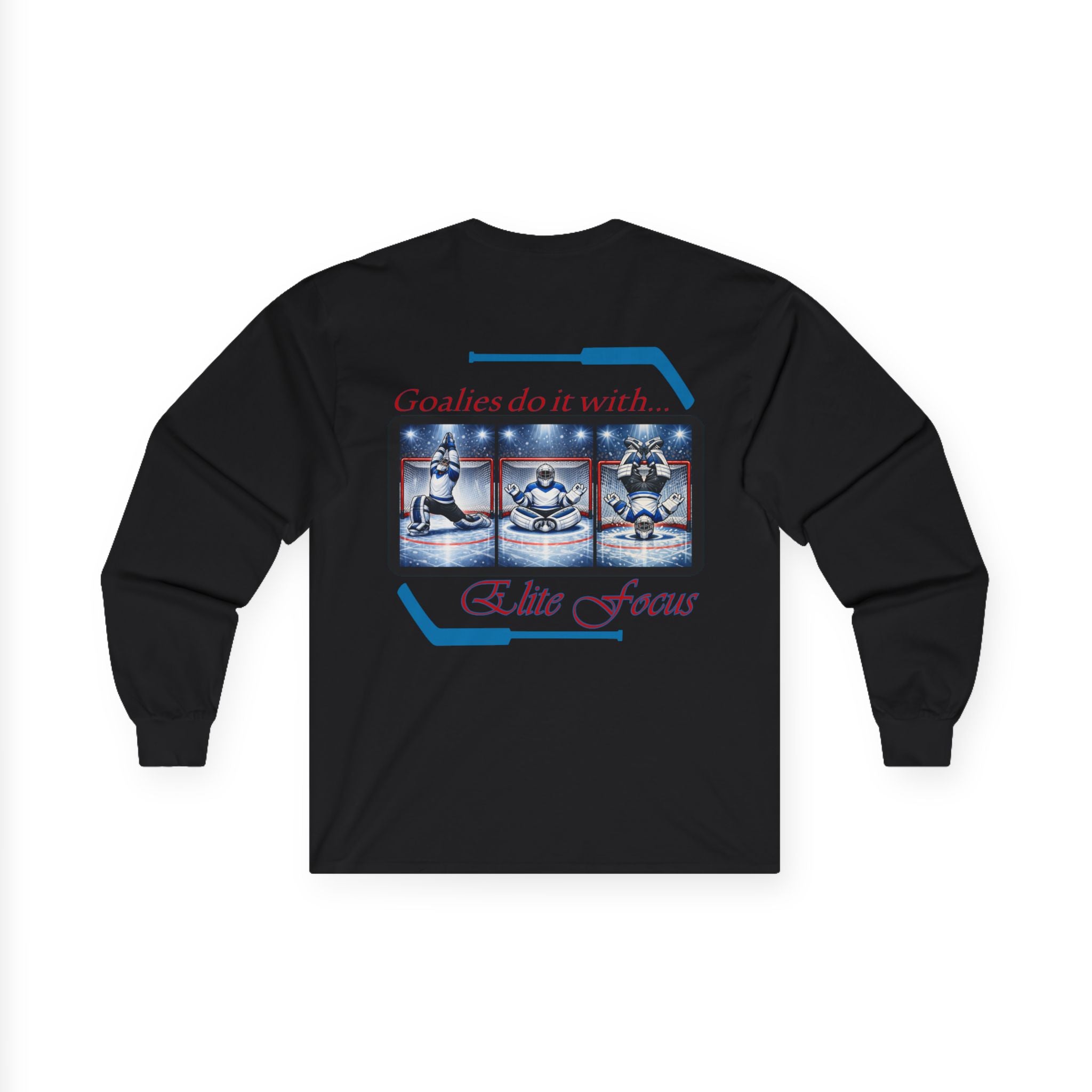 Long Sleeve Tee — "Goalies do it with Elite Focus" Netminder Shirt