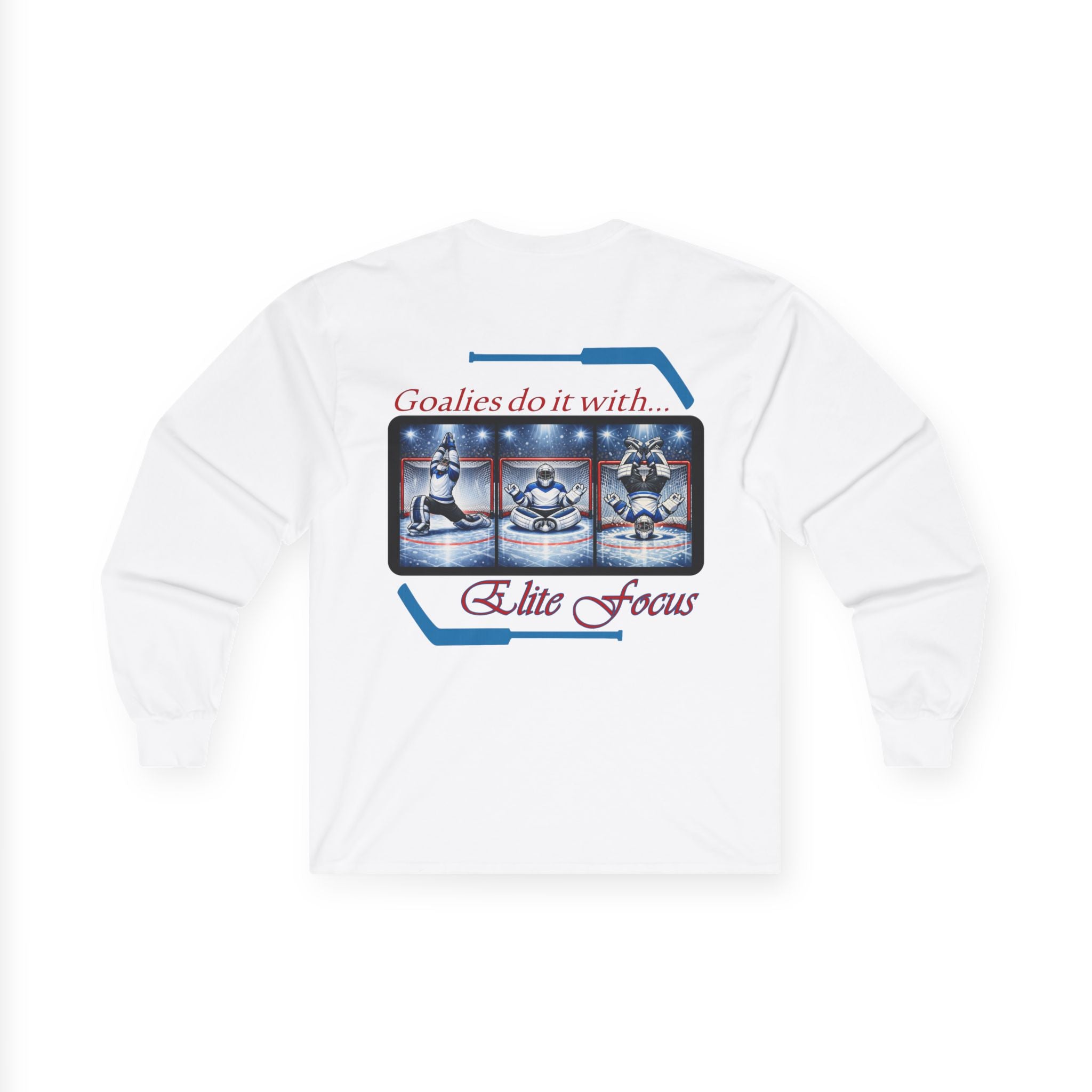 Long Sleeve Tee — "Goalies do it with Elite Focus" Netminder Shirt